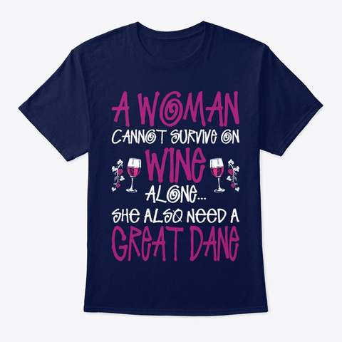 Woman Needs Wine Great Dane Navy T-Shirt Front