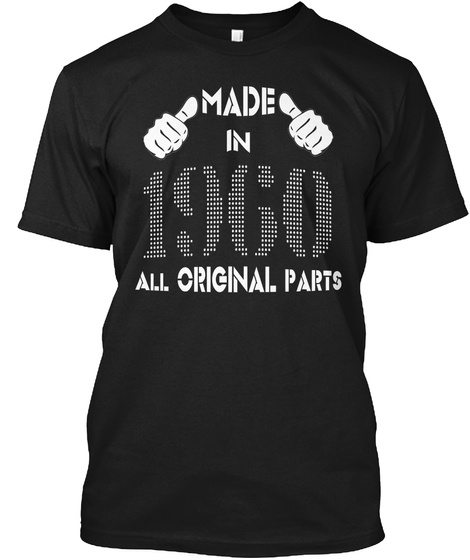 Made In 1960 All Original Parts Black T-Shirt Front