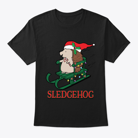 Sledgehog Christmas Cute Hedgehog Sled H Black T-Shirt Front
