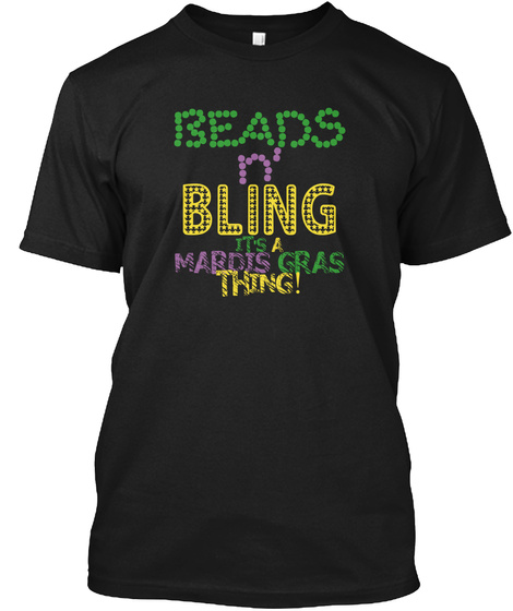 Beads N' Bling It's A Mardis Gras Thing! Black T-Shirt Front