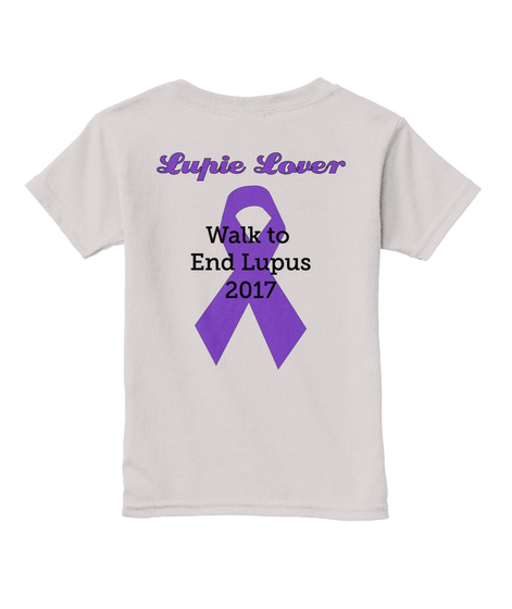 Lupie Lover Walk To 
End Lupus
2017 Sport Grey  T-Shirt Back