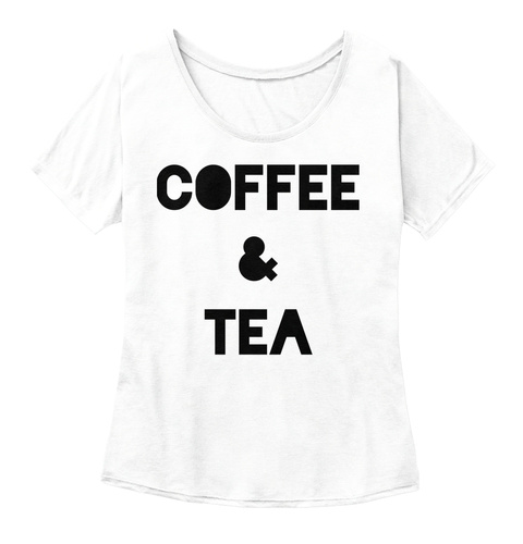 Coffee And Tea White  T-Shirt Front