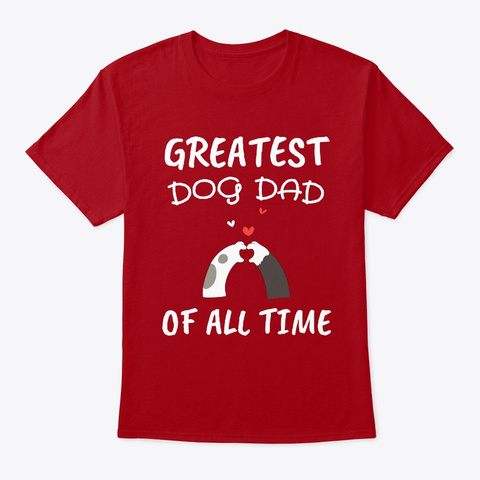 Greatest Dog Dad Of All Time: Mens Gift Deep Red T-Shirt Front