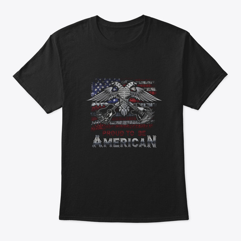 Proud To Be American Black T-Shirt Front