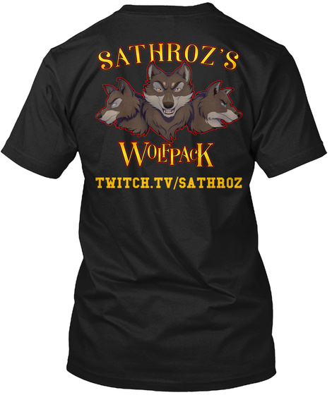 Sathroz's Wolfpack Twitch.Tv/Sathroz Black T-Shirt Back