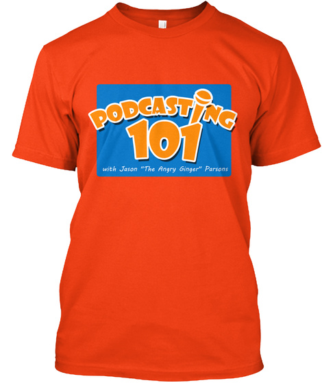 Podcasting 101 Podtoberfest Tshirt Deep Orange  T-Shirt Front