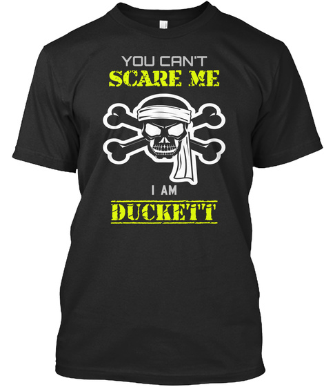 You Can't Scare Me I Am Duckett Black T-Shirt Front