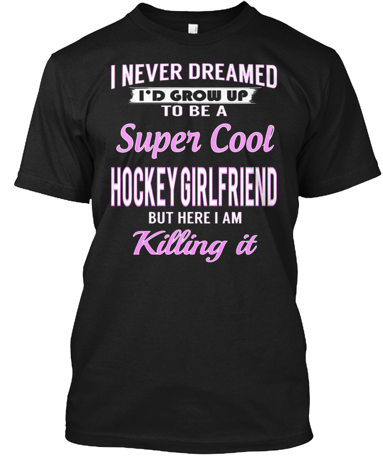 SUPER COOL HOCKEY GIRLFRIEND Unisex Tshirt