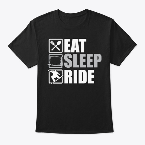 Snowboarder Sport Eat Sleep Ride Black T-Shirt Front