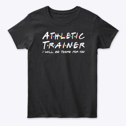 Athletic Trainer  Gifts Black T-Shirt Front