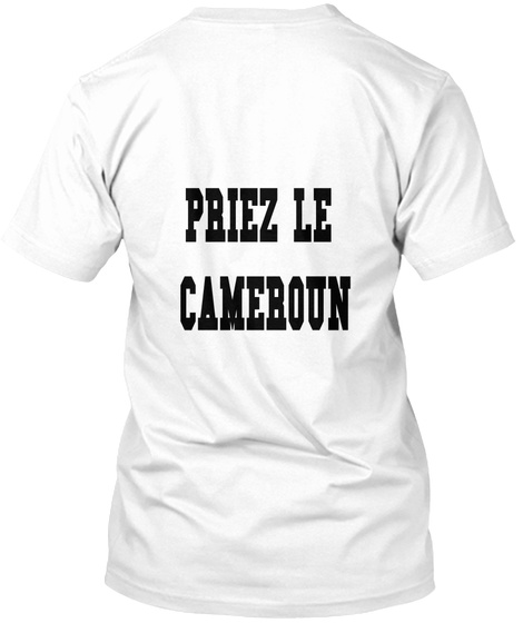 Priez Le 
Cameroun White T-Shirt Back