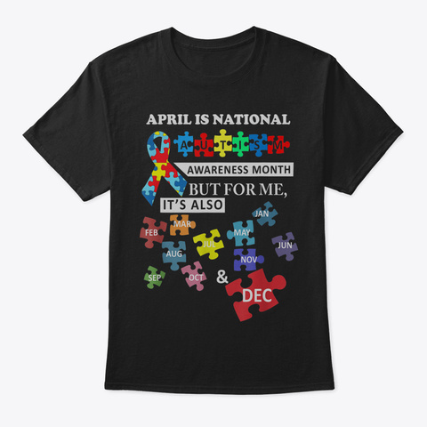 April Is National Autism Awareness Month Black T-Shirt Front