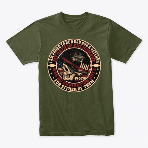 Proud Veteran And Father! T Shirt Military Green T-Shirt Front