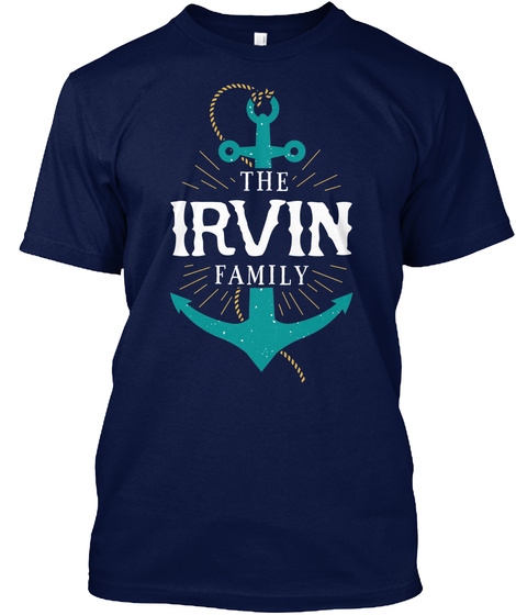 The Irvin Family Anchor Last Name Surname Reunion Shirt Gift Navy T-Shirt Front