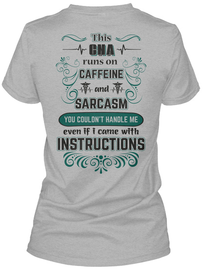This Cha Runs On  Caffeine And Sarcasm You Couldn't Handle Me Even If Came With Instructions Sport Grey T-Shirt Back