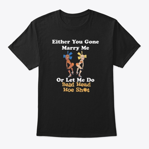 Either You Gone Shirt Black T-Shirt Front