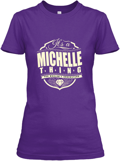 It's A Michelle T . H . I .N . G You Wouldn't Understand Purple T-Shirt Front