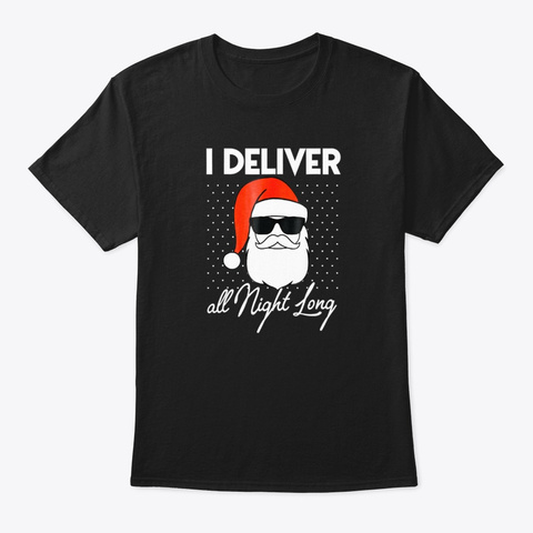 I Deliver All Night Long Christmas Santa