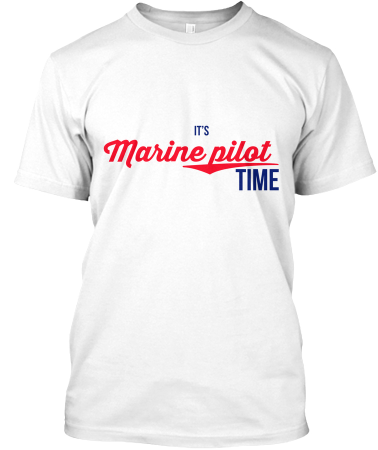 Marine Pilot Its Marine Pilot Time Enjoy Unisex Tshirt