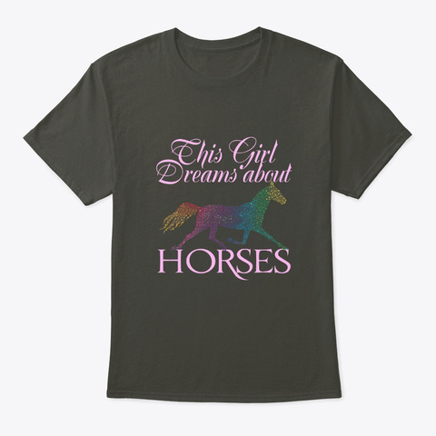 Girl Dreams About Horses Awesome Horse G Smoke Gray T-Shirt Front