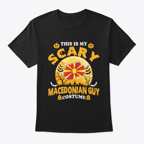 This Is My Scary Macedonian Guy Costume Black T-Shirt Front