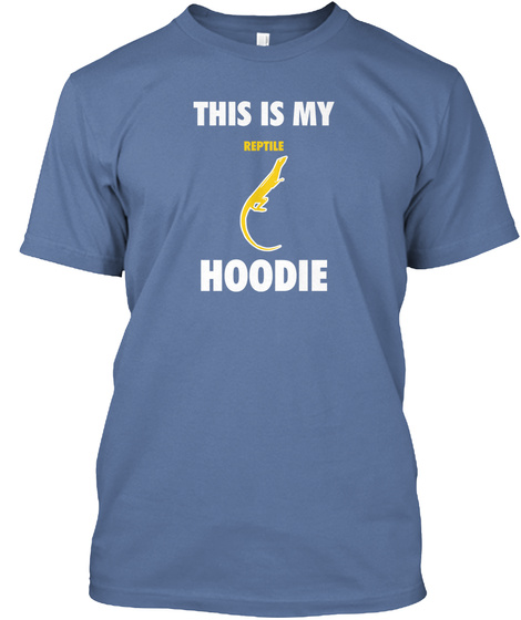 This Is My Reptile Hoodie Denim Blue T-Shirt Front
