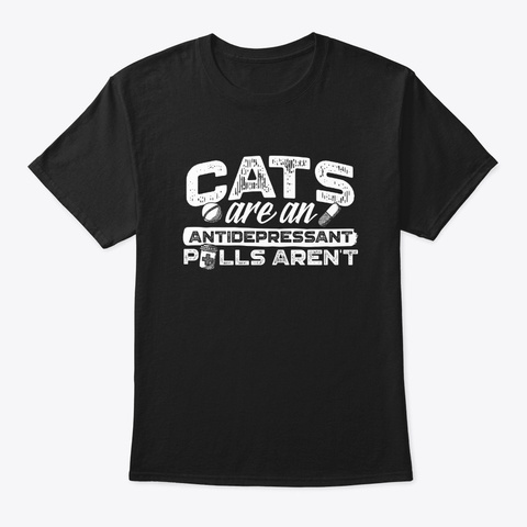 Funny Cat Shirt Cat Is My Andidepressant Black Maglietta Front