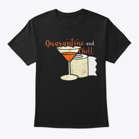 Social Distancing Quarantine And Chill Black T-Shirt Front