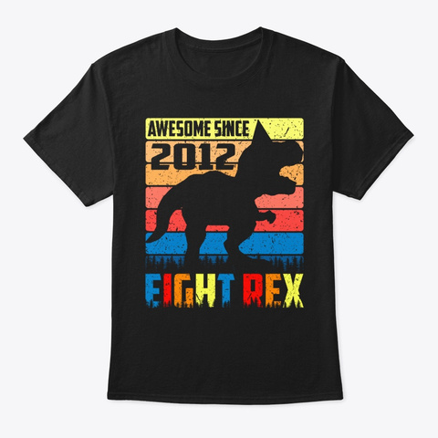 Eight Rex Birthday Dinosaur Black T-Shirt Front