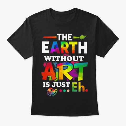 The Earth Without Art Black T-Shirt Front
