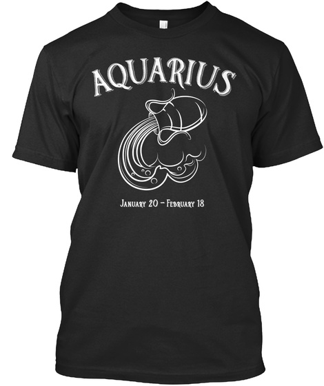 Aquarius January 20  February 18 Black T-Shirt Front