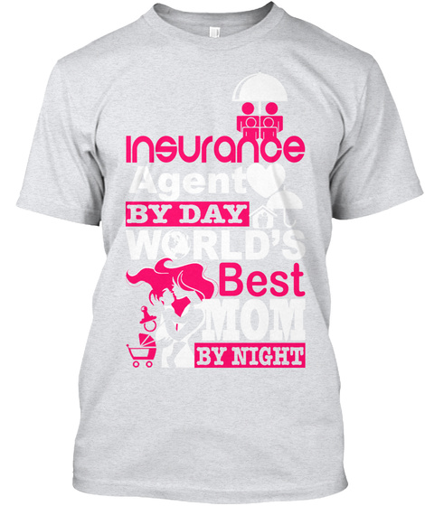 Insurance Agent By Day  World's Best Mom By Night Ash T-Shirt Front
