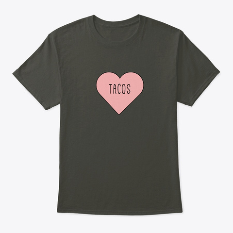 I Love Tacos Heart   Pink Girly Romance  Smoke Gray T-Shirt Front