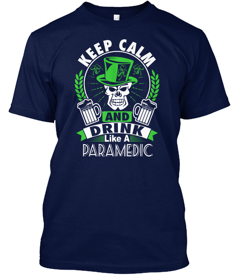 Calm And Drink Like A Paramedic Navy T-Shirt Front