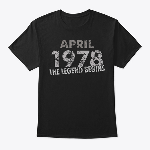41 St Birthday Shirt  April 1978  The Leg Black T-Shirt Front