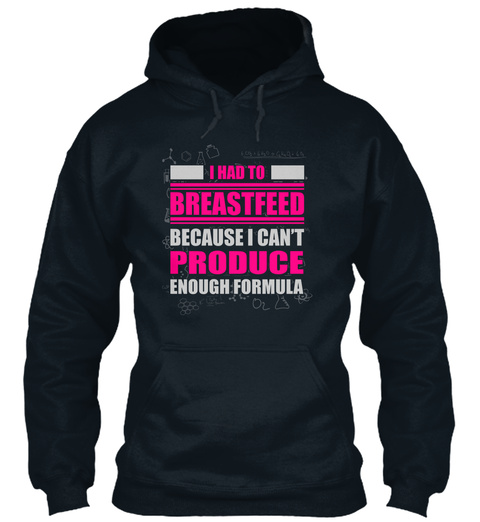 I Had To Breastfeed Because I Cant Produce Enough Formula French Navy Maglietta Front
