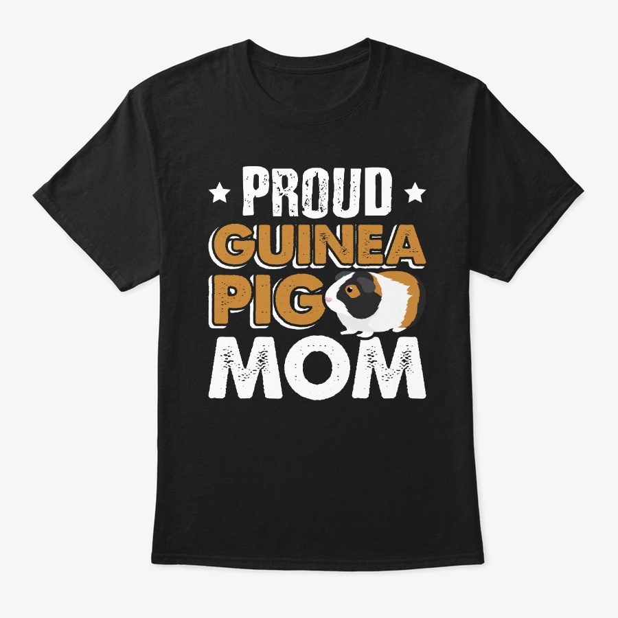 Proud Guinea Pig Mom Funny Guinea Pig Unisex Tshirt