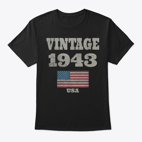 76 Th Birthday Gift Vintage Usa Flag 1943 Black T-Shirt Front