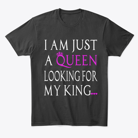 A Queen Looing For My King Black Camiseta Front