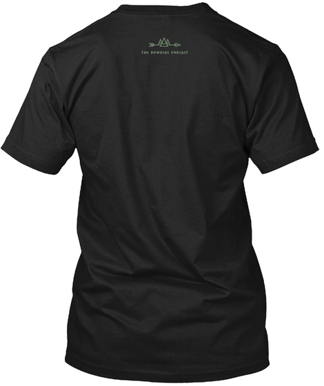 The Bowhike Podcast T Shirt Black T-Shirt Back