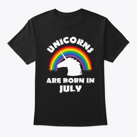 Unicorns Lovers Unicorn Fans Born In Jul Black T-Shirt Front