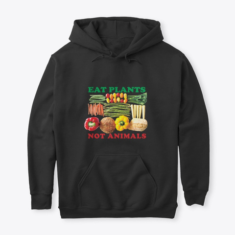 Eat Plants Not Animals 2 Black T-Shirt Front