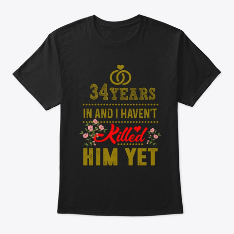 34th Wedding Anniversary Funny Wife Black T-Shirt Front