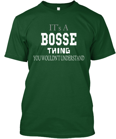 It's A Bosse Thing You Wouldn't Understand Deep Forest T-Shirt Front