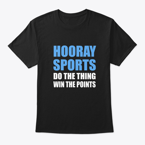 Hooray Sports Do The Thing Win The Point Black Camiseta Front
