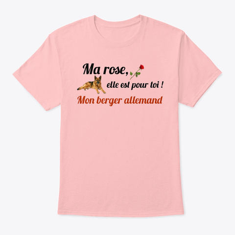 Ma Rose Pour Mon Berger Allemand Pale Pink T-Shirt Front