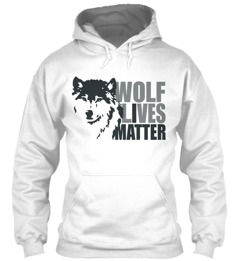 Wolf Lives Matter White T-Shirt Front