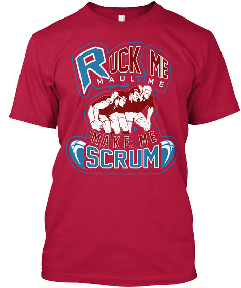 Ruck Me Maul Me Make Me Scrum Cherry Red T-Shirt Front
