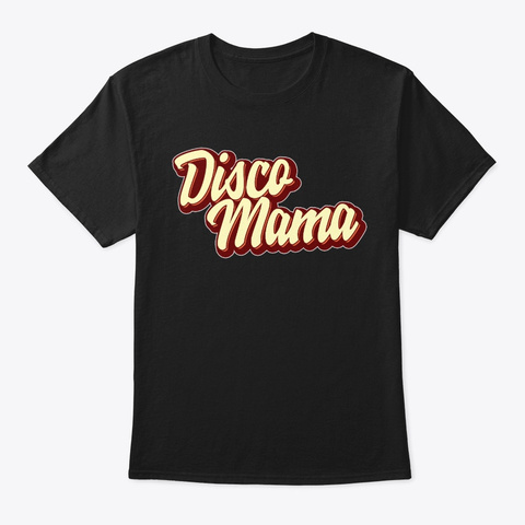 Disco Mama Queen Mom Matching Couple Black T-Shirt Front