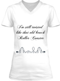 'roller Coaster' Cute Shirts! - I'm still twisted like that old beach ...